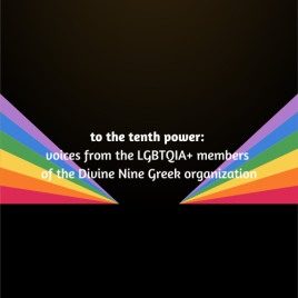 to the tenth power voices from the LGBTQIA+ members of the Divine Nine Greek organization (4)